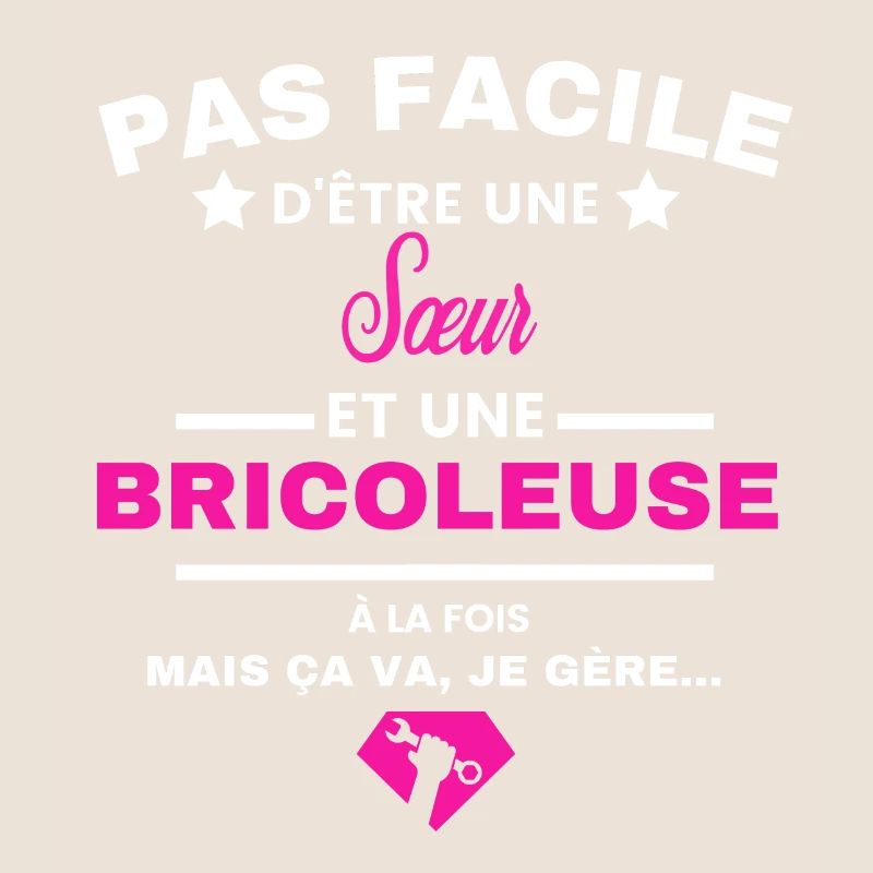 pas facile d'être Bricoleuse et Sœur