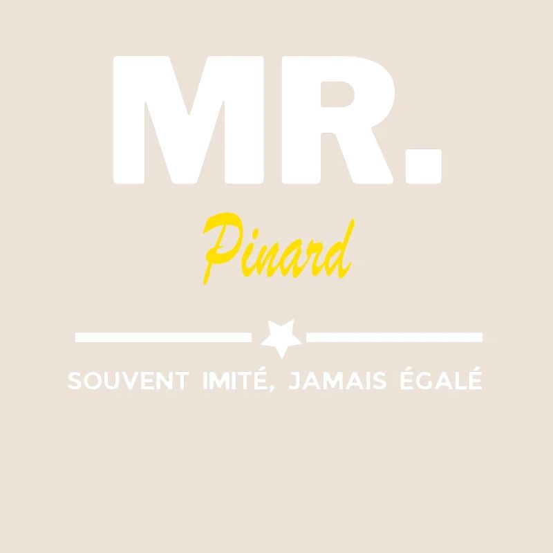 MR. souvent imité, jamais égalé Pinard