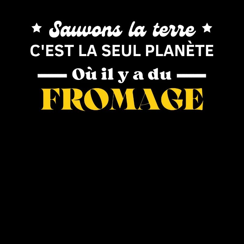sauvons la terre c'est la seul planète du fromage