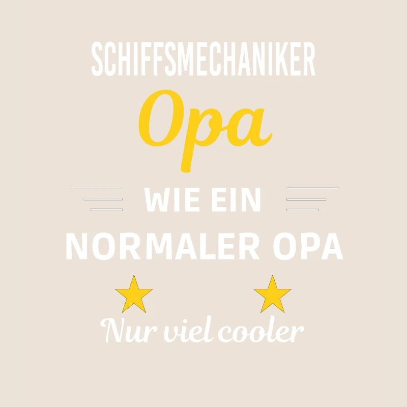 Opa ein normaler nur viel cooler Schiffsmechaniker