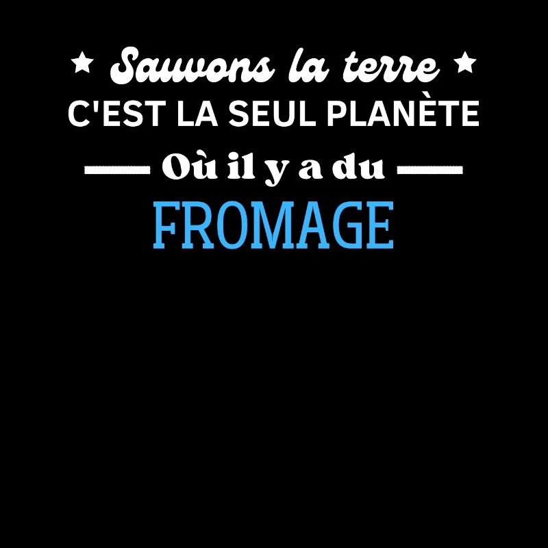 sauvons la terre c'est la seul planète du fromage