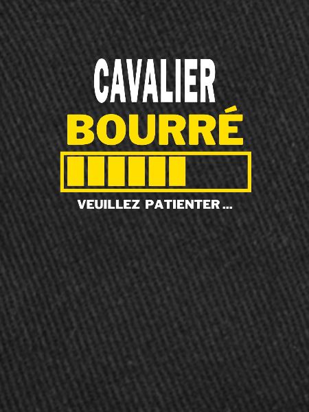 CAVALIER bourré HUMOUR