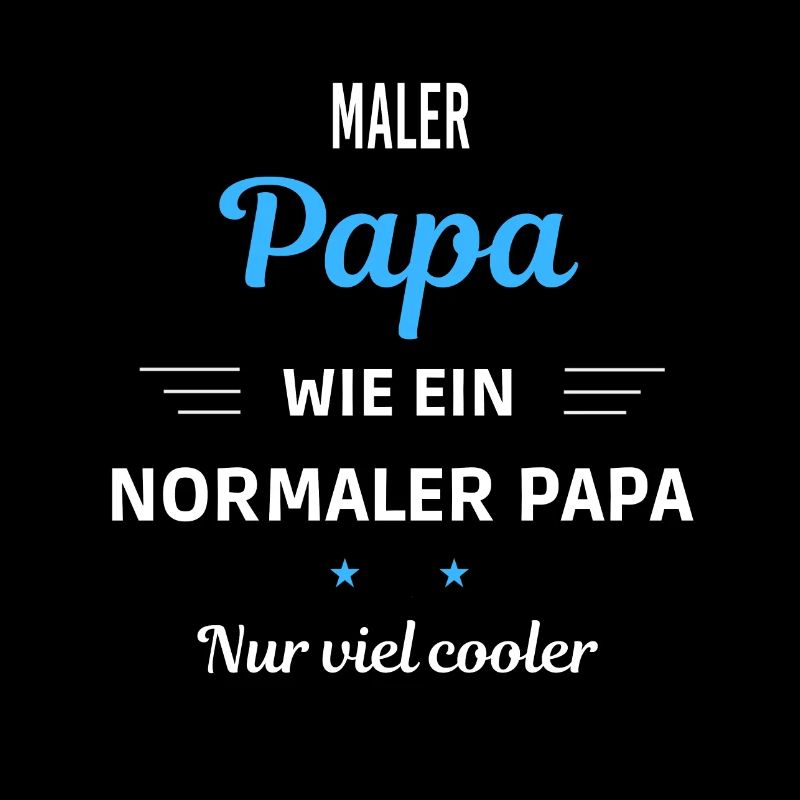 wie ein normaler Papa nur viel cooler Maler