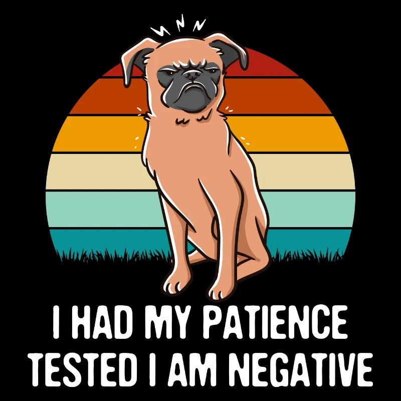 I had tested my patience. I am negative s