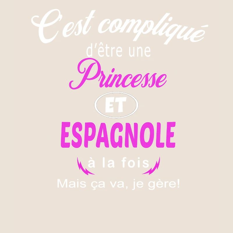 c'est compliqué princesse et Espagnole