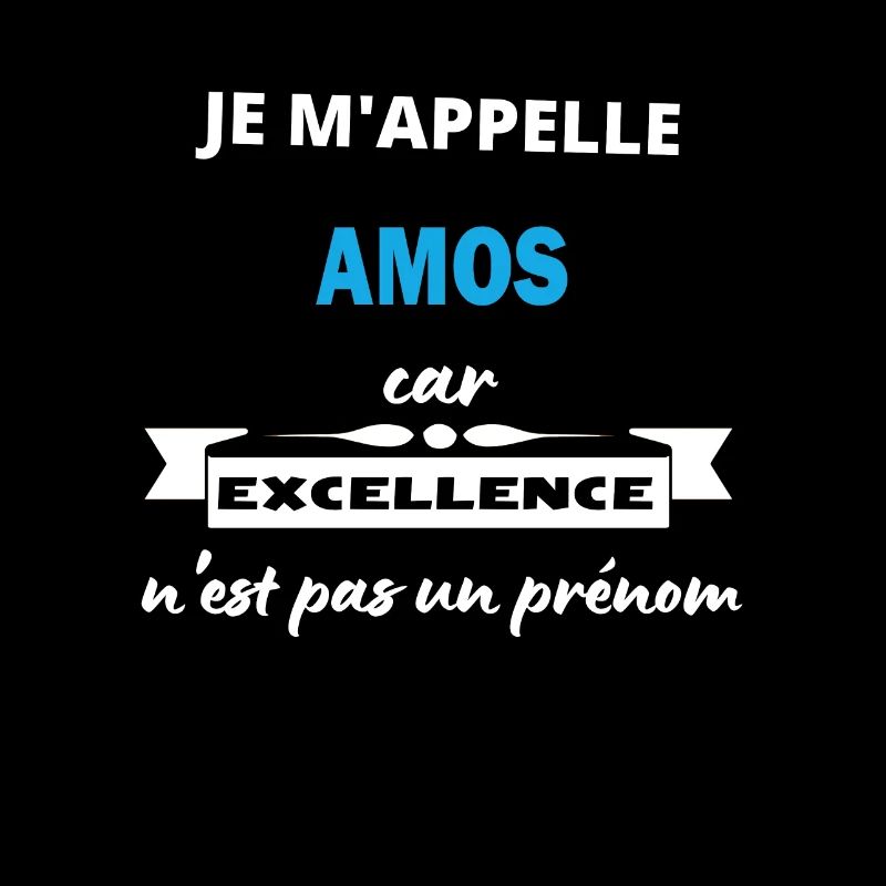 Je m'appelle excellence Amos