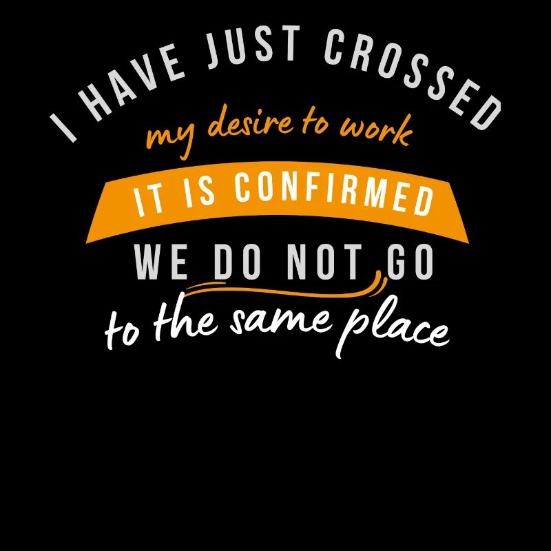 My desire to work