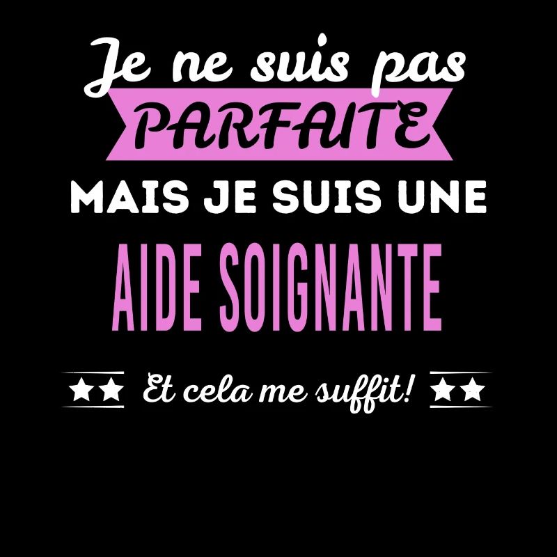Je ne suis pas parfaite aide soignante