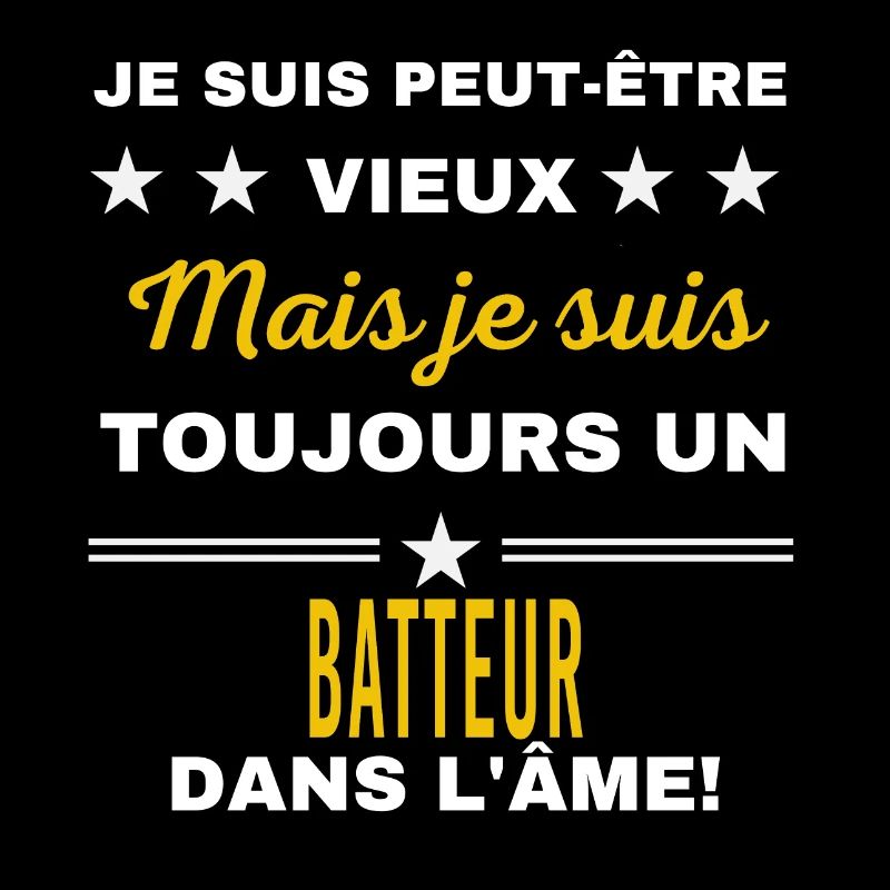 Je suis peut-être vieux BATTEUR
