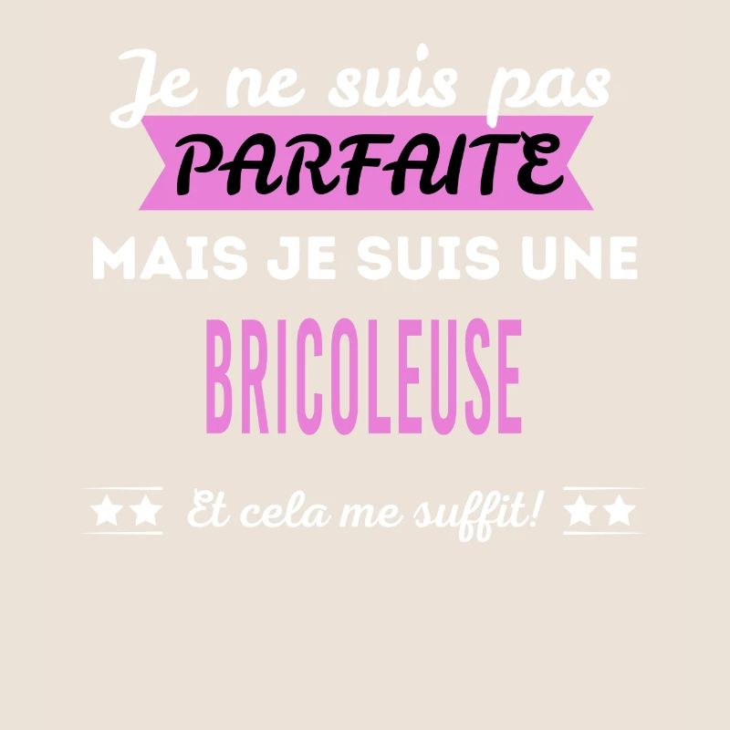 Je ne suis pas parfaite bricoleuse