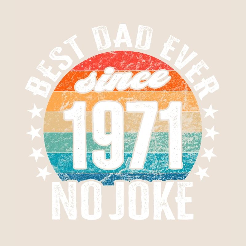 Bester Papa der Welt seit 1971 No Joke