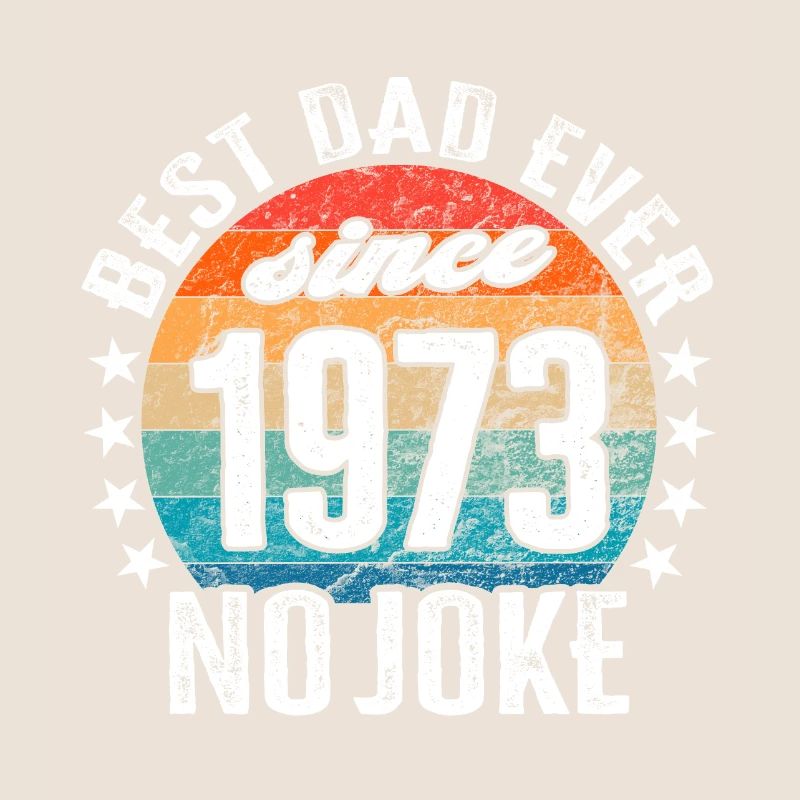 Bester Papa der Welt seit 1973 No Joke