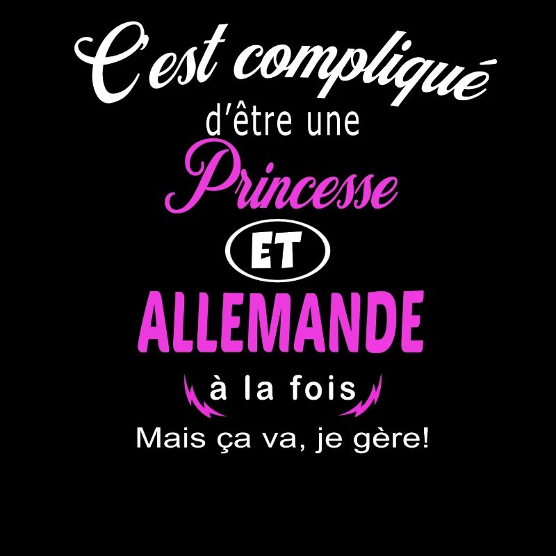 c'est compliqué princesse et Allemande