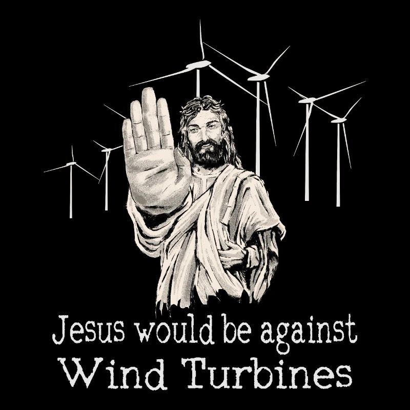 Jésus serait contre les éoliennes et les éoliennes