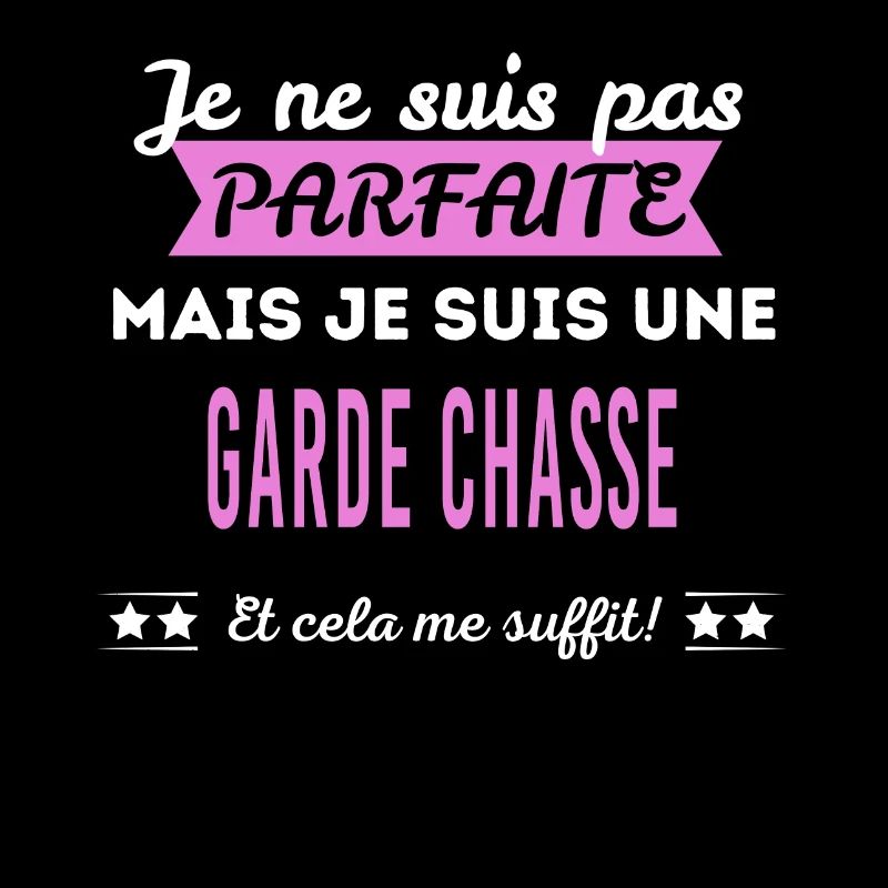 Je ne suis pas parfaite garde chasse