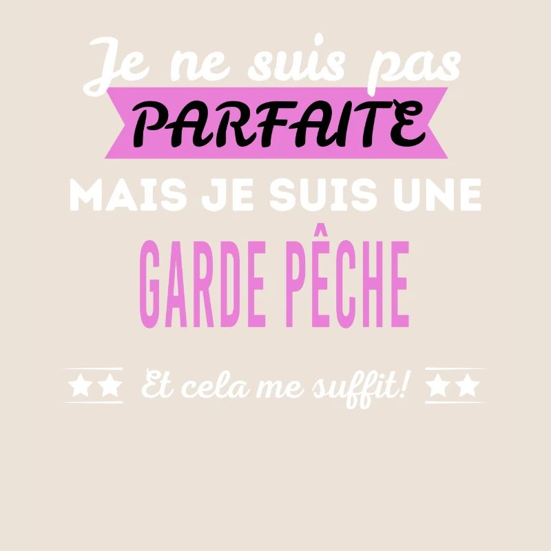 Je ne suis pas parfaite garde pêche