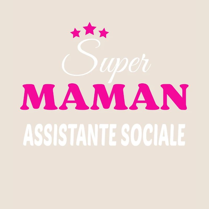 Super maman assistante sociale citation