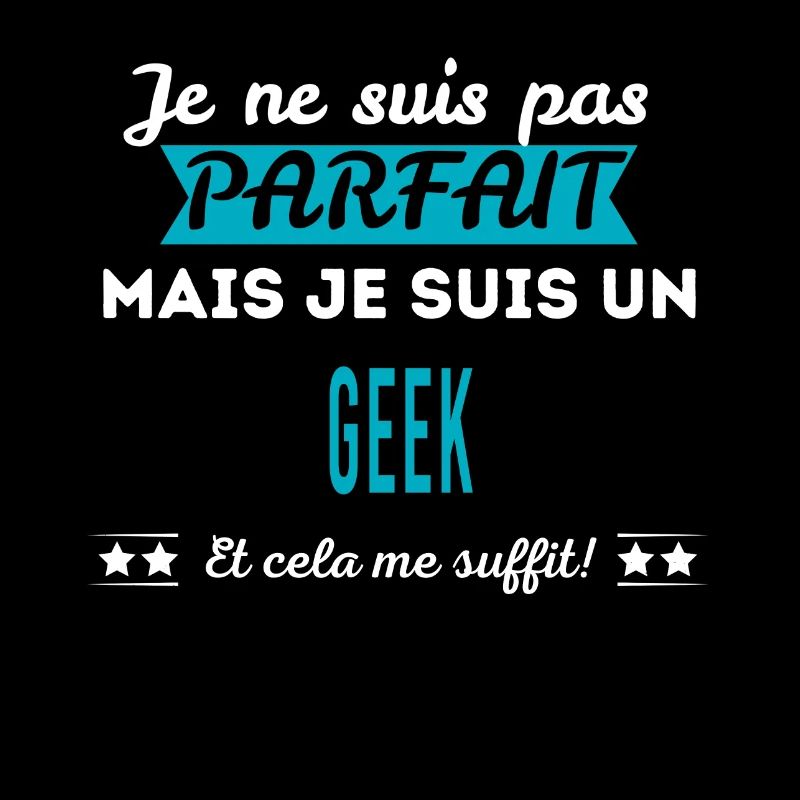 Je ne suis pas parfait GEEK