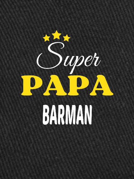 Super Papa BARMAN ANNIVERSAIRE