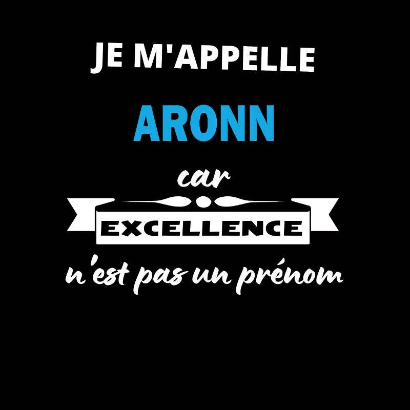 Je m'appelle excellence Aronn