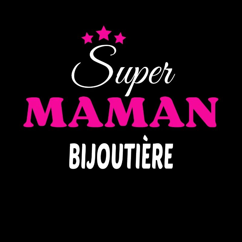 Super maman bijoutière citation