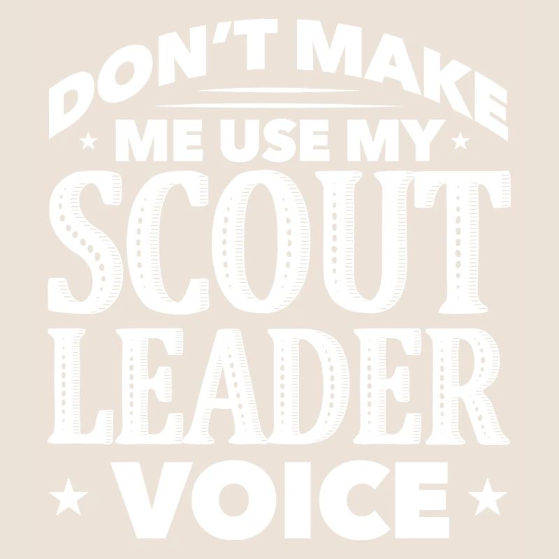 Ne me faites pas utiliser ma voix de chef scout