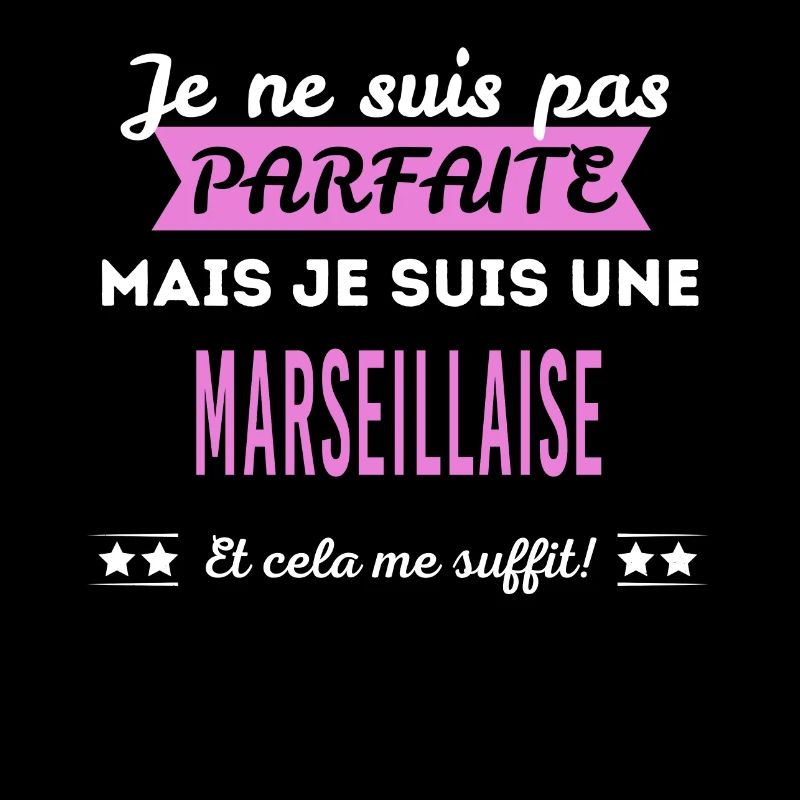 Je ne suis pas parfaite Marseillaise