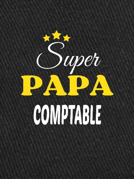 Super Papa COMPTABLE ANNIVERSAIRE
