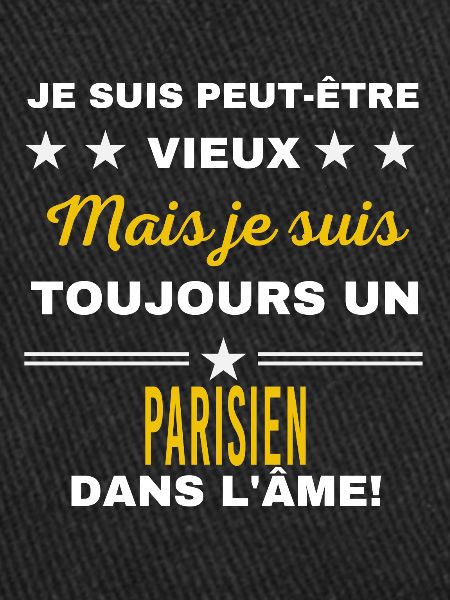 Je suis peut-être vieux PARISIEN