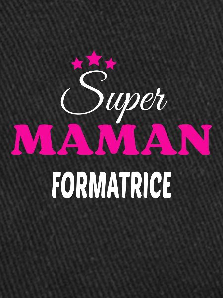 Super maman formatrice citation