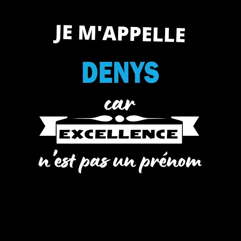 Je m'appelle excellence Denys