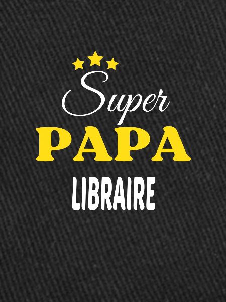Super Papa LIBRAIRE ANNIVERSAIRE