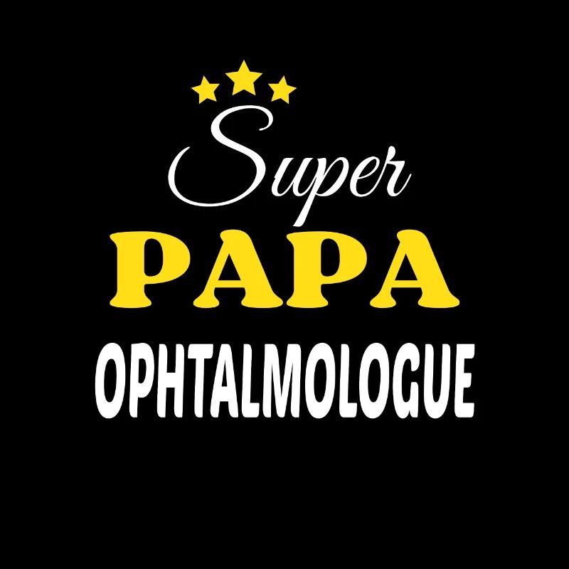 Super Papa OPHTALMOLOGUE ANNIVERSAIRE