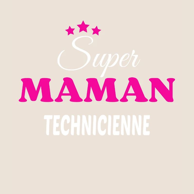 Super maman technicienne citation