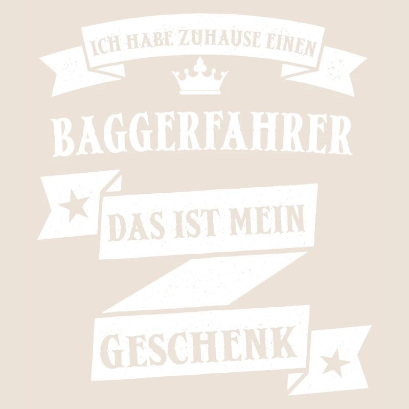 Lustiger Baggerfahrer Bagger Beruf Spruch