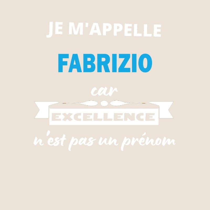 Je m'appelle excellence Fabrizio