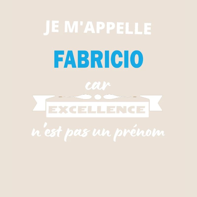 Je m'appelle excellence Fabricio