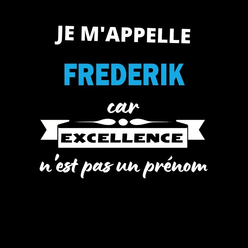 Je m'appelle excellence Frederik