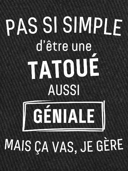 Tatoué GÉNIALE