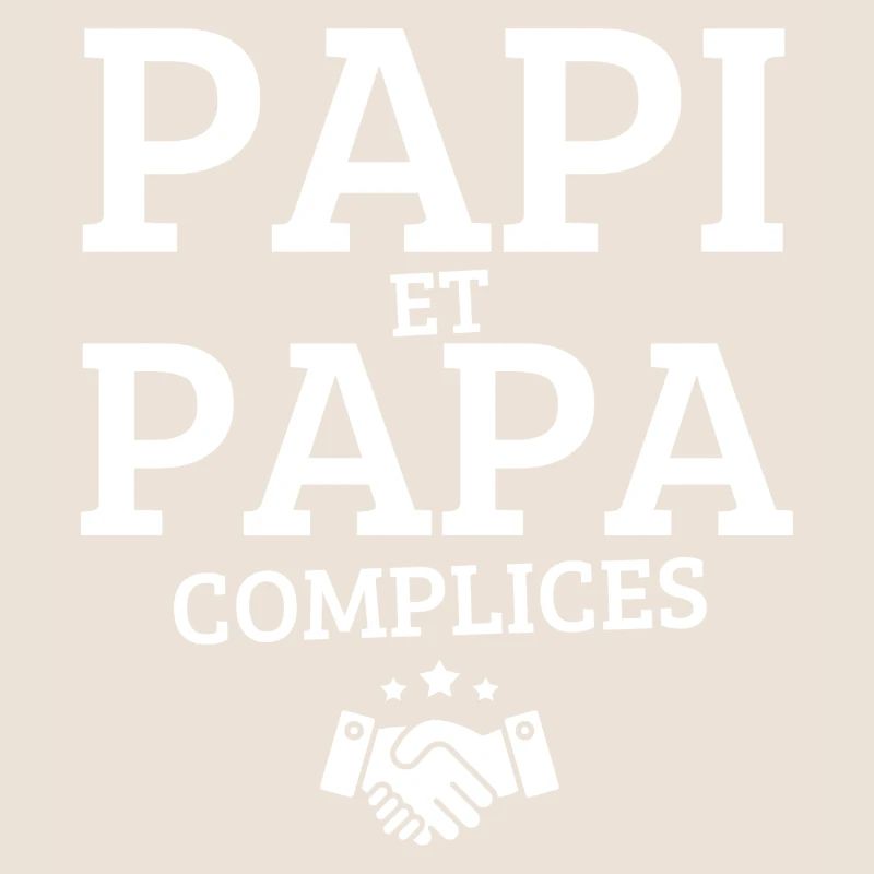 PAPI ET PAPA COMPLICE