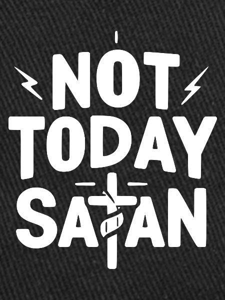 Not Today Satan