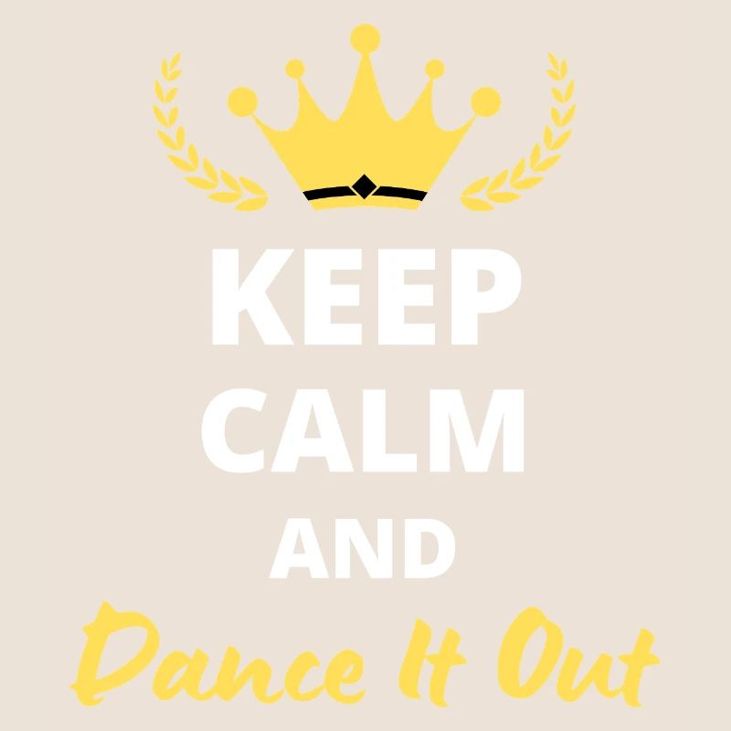 Keep Calm and Dance it Out