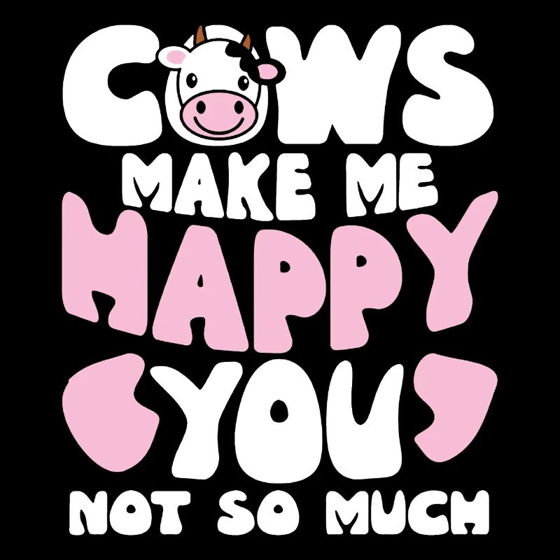Cows Make Me Happy