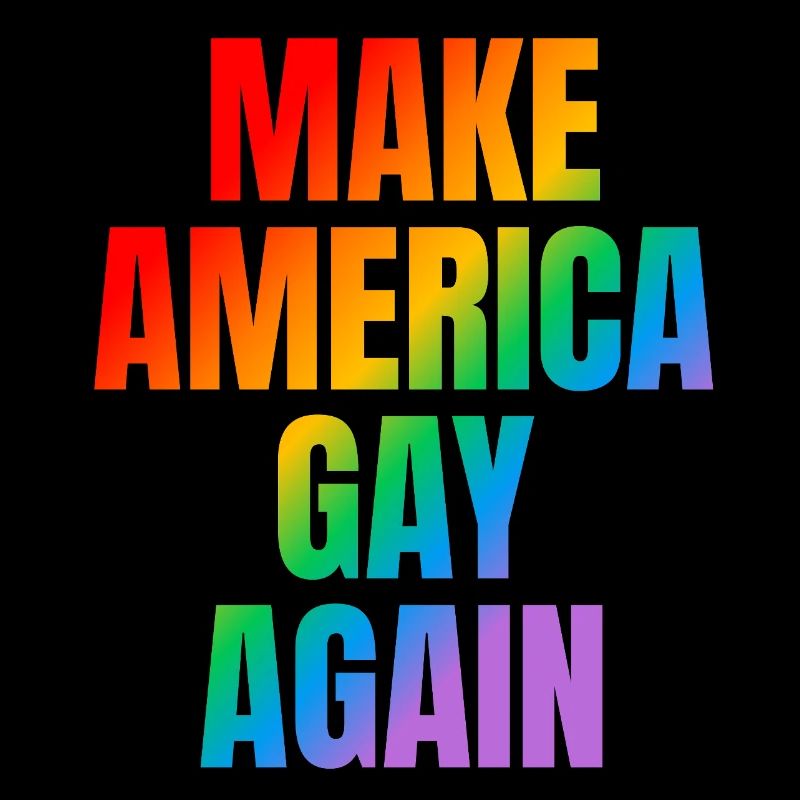 Make America GAY Again