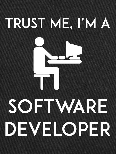 Vertrau mir, ich bin Softwareentwickler
