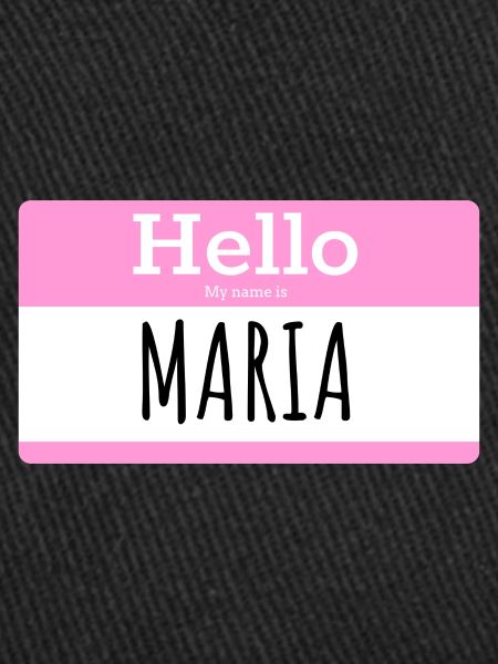 HELLO MY NAME IS MARIA