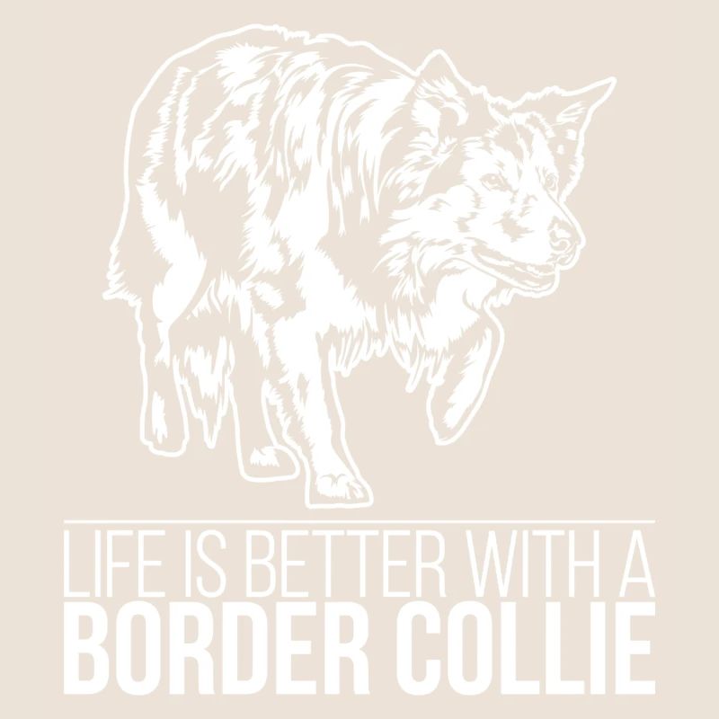 Border Collie life is better Hunde Spruch Wilsigns