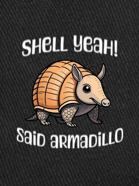 Shell yes said armadillo