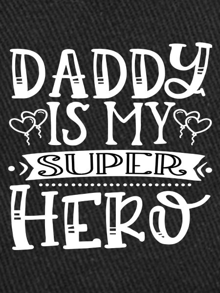 Daddy Is My Super Hero