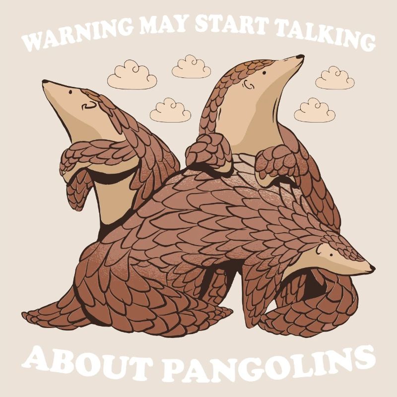 Warning May Start Talking About Pangolins Pangolin